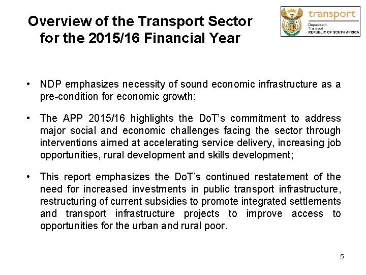 Overview of the Transport Sector for the 2015/16 Financial Year • NDP emphasizes necessity