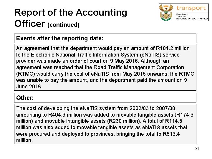 Report of the Accounting Officer (continued) Events after the reporting date: An agreement that