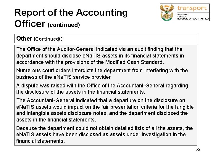 Report of the Accounting Officer (continued) Other (Continued): The Office of the Auditor-General indicated