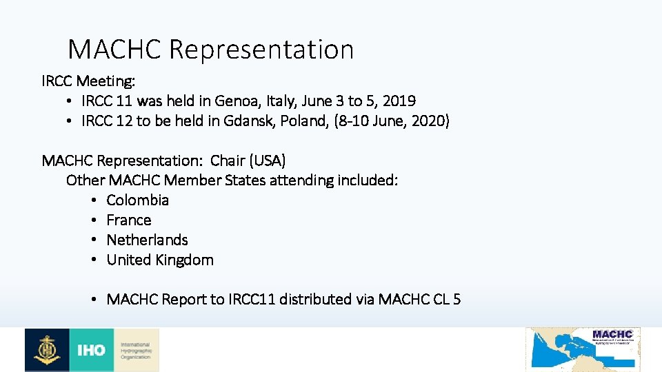 MACHC Representation IRCC Meeting: • IRCC 11 was held in Genoa, Italy, June 3