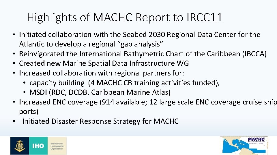 Highlights of MACHC Report to IRCC 11 • Initiated collaboration with the Seabed 2030