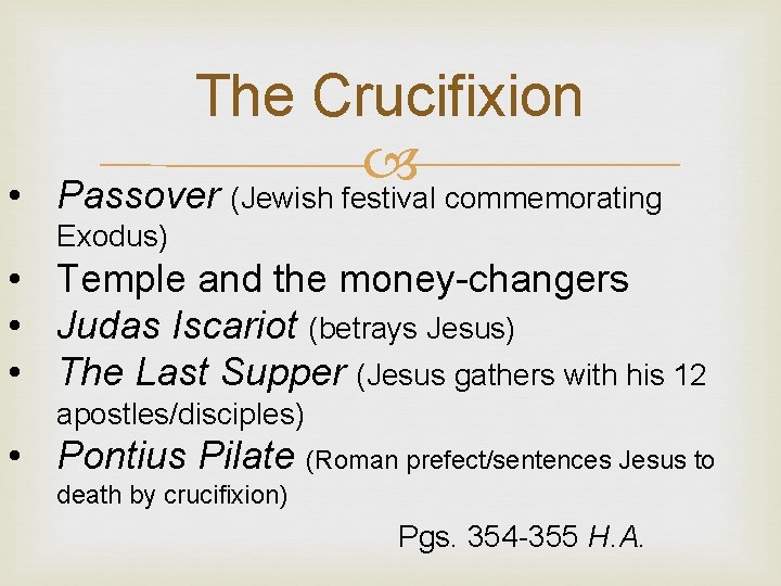  • The Crucifixion Passover (Jewish festival commemorating Exodus) • Temple and the money-changers