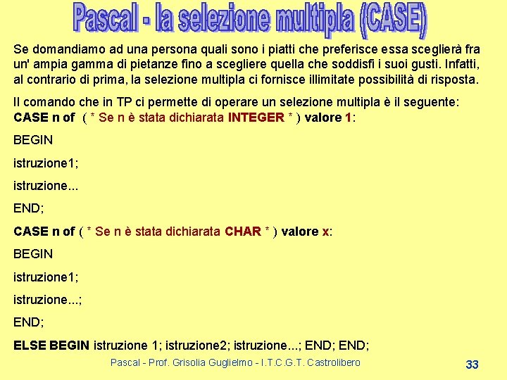Se domandiamo ad una persona quali sono i piatti che preferisce essa sceglierà fra Se domandiamo ad una persona quali sono i piatti che preferisce essa sceglierà fra