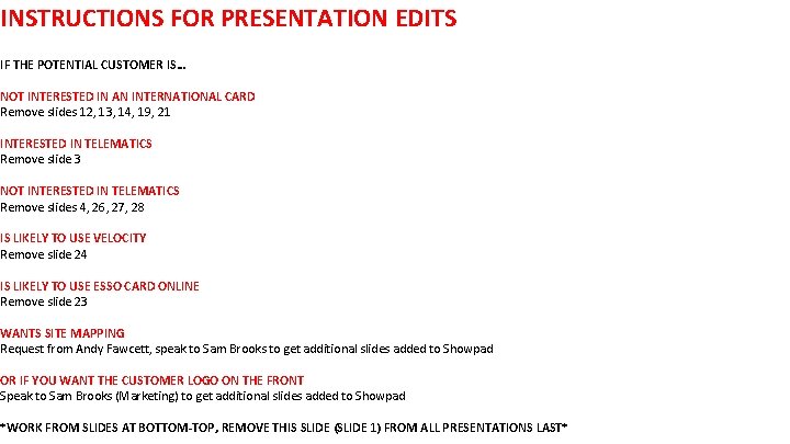 INSTRUCTIONS FOR PRESENTATION EDITS IF THE POTENTIAL CUSTOMER IS… NOT INTERESTED IN AN INTERNATIONAL INSTRUCTIONS FOR PRESENTATION EDITS IF THE POTENTIAL CUSTOMER IS… NOT INTERESTED IN AN INTERNATIONAL