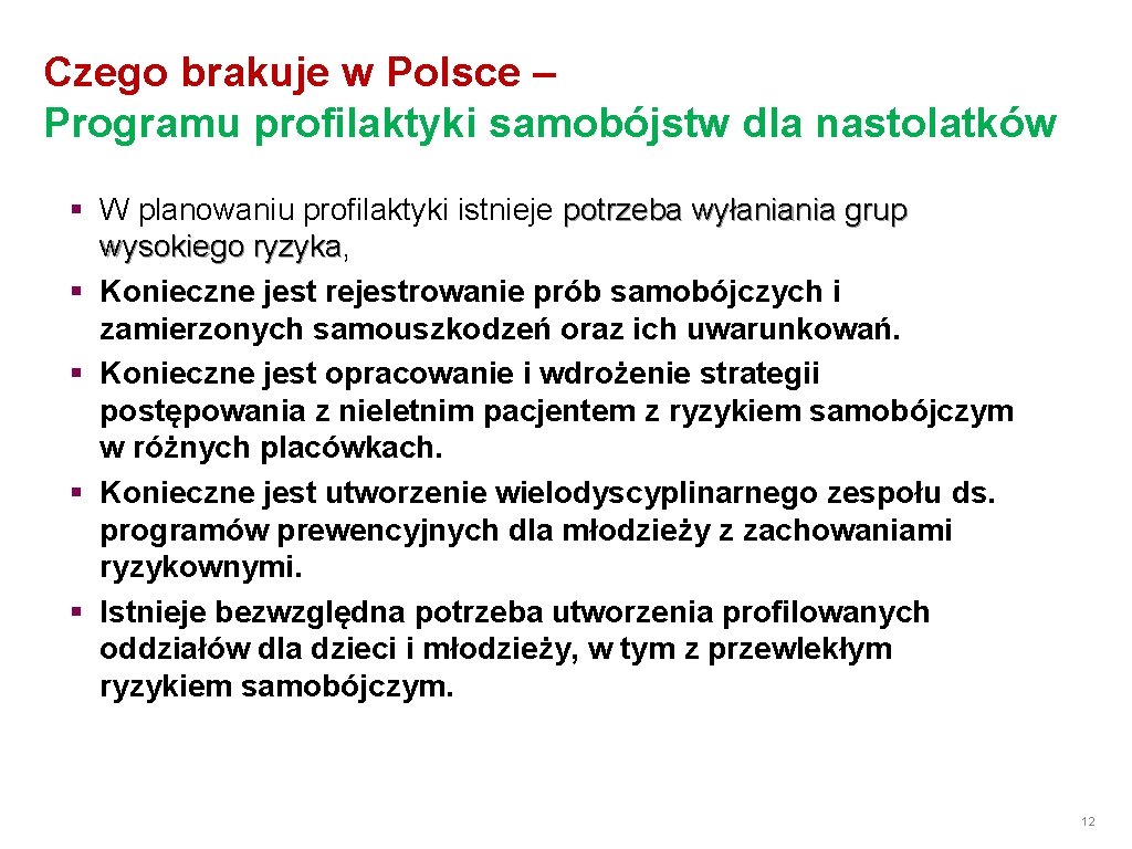 Czego brakuje w Polsce – Programu profilaktyki samobójstw dla nastolatków § W planowaniu profilaktyki