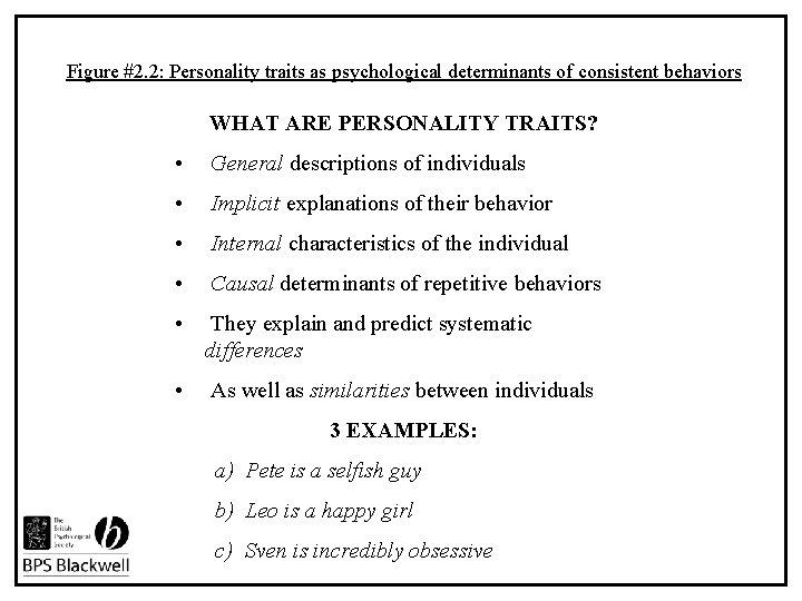 Figure #2. 2: Personality traits as psychological determinants of consistent behaviors WHAT ARE PERSONALITY