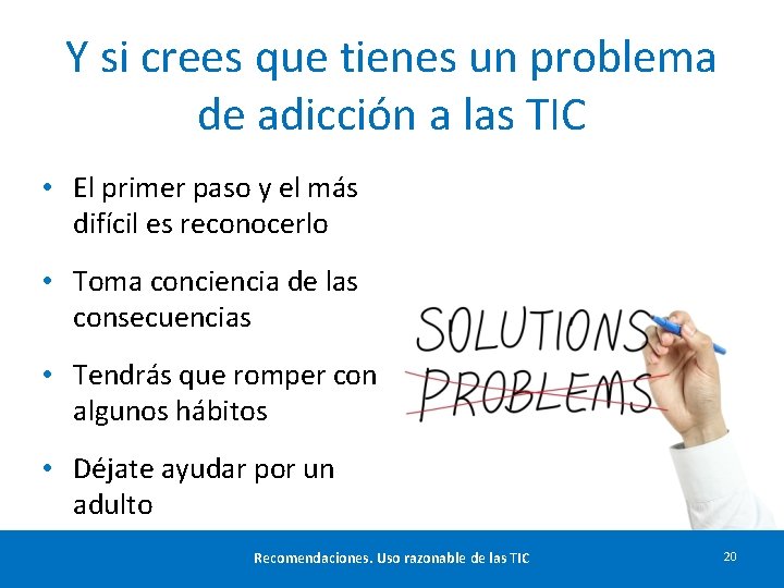 Y si crees que tienes un problema de adicción a las TIC • El