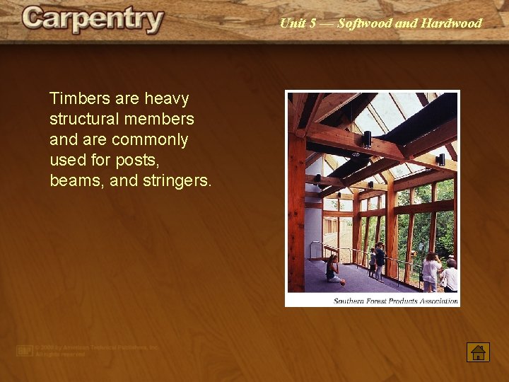 Unit 5 — Softwood and Hardwood Timbers are heavy structural members and are commonly