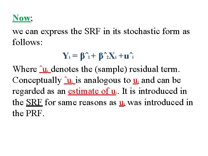 Now; we can express the SRF in its stochastic form as follows: Yi = Now; we can express the SRF in its stochastic form as follows: Yi =
