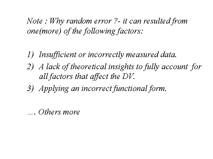 Note : Why random error ? - it can resulted from one(more) of the Note : Why random error ? - it can resulted from one(more) of the