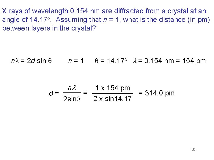 X rays of wavelength 0. 154 nm are diffracted from a crystal at an