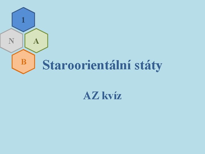 1 N A B Staroorientální státy AZ kvíz 