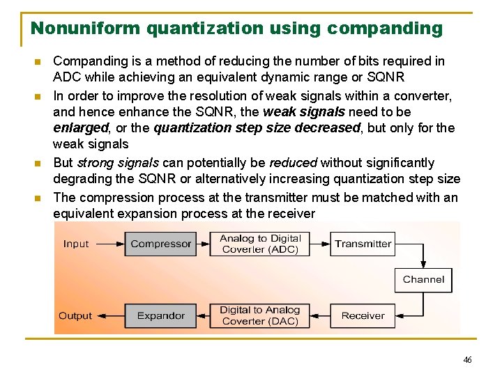 Nonuniform quantization using companding n n Companding is a method of reducing the number