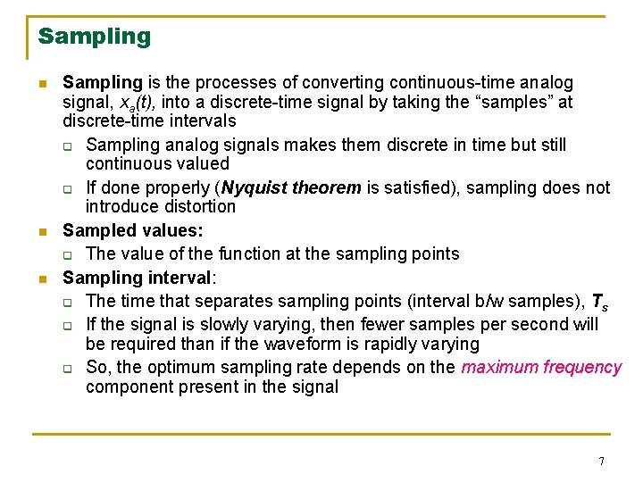 Sampling n n n Sampling is the processes of converting continuous-time analog signal, xa(t),