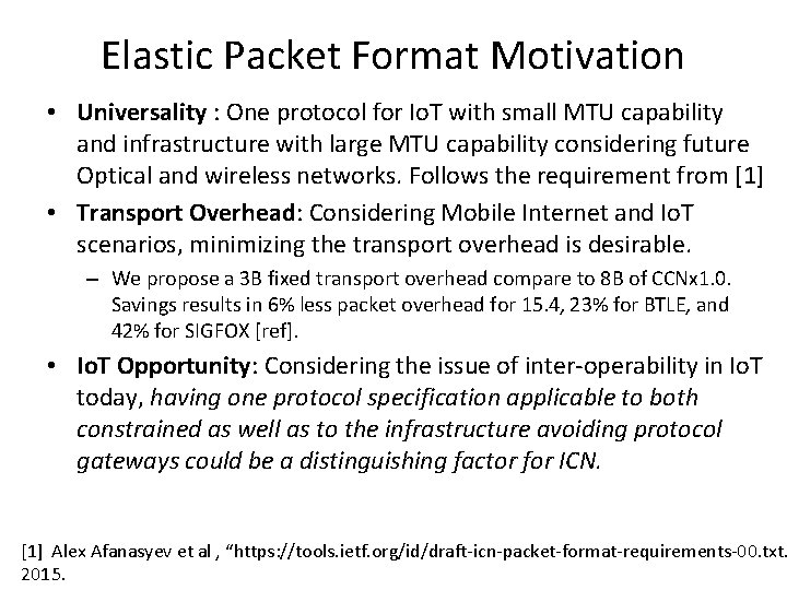 Elastic Packet Format Motivation • Universality : One protocol for Io. T with small