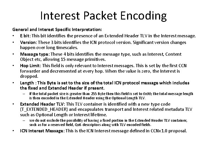 Interest Packet Encoding General and Interest Specific Interpretation: • E bit: This bit identifies