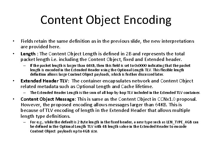 Content Object Encoding • • Fields retain the same definition as in the previous