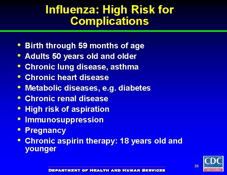Influenza: High Risk for Complications • • • Birth through 59 months of age