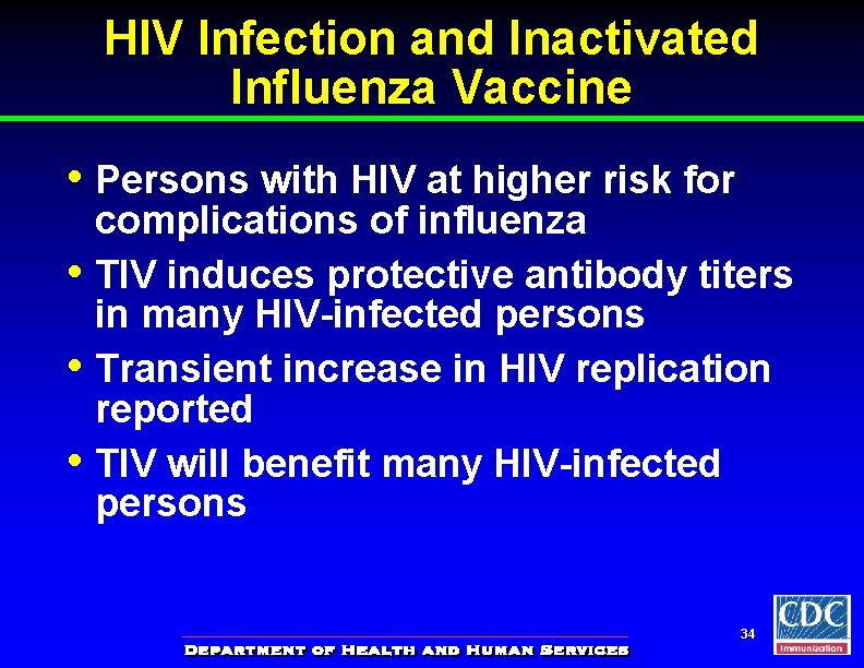 HIV Infection and Inactivated Influenza Vaccine • Persons with HIV at higher risk for