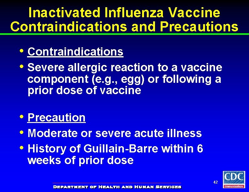 Inactivated Influenza Vaccine Contraindications and Precautions • Contraindications • Severe allergic reaction to a
