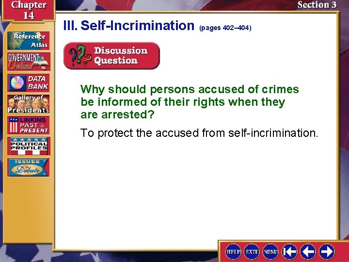 III. Self-Incrimination (pages 402– 404) Why should persons accused of crimes be informed of