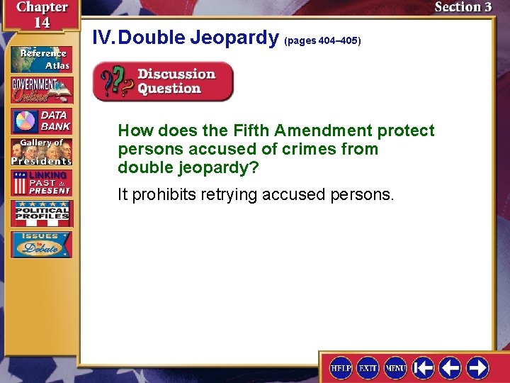 IV. Double Jeopardy (pages 404– 405) How does the Fifth Amendment protect persons accused