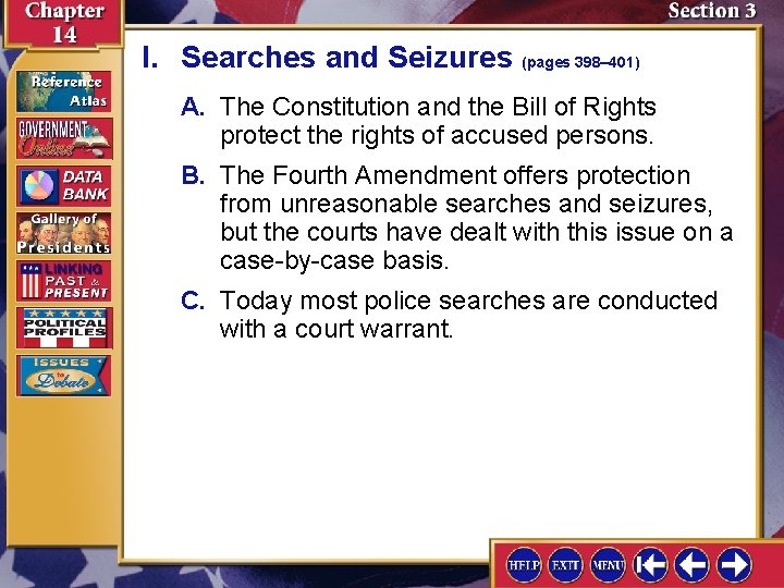 I. Searches and Seizures (pages 398– 401) A. The Constitution and the Bill of