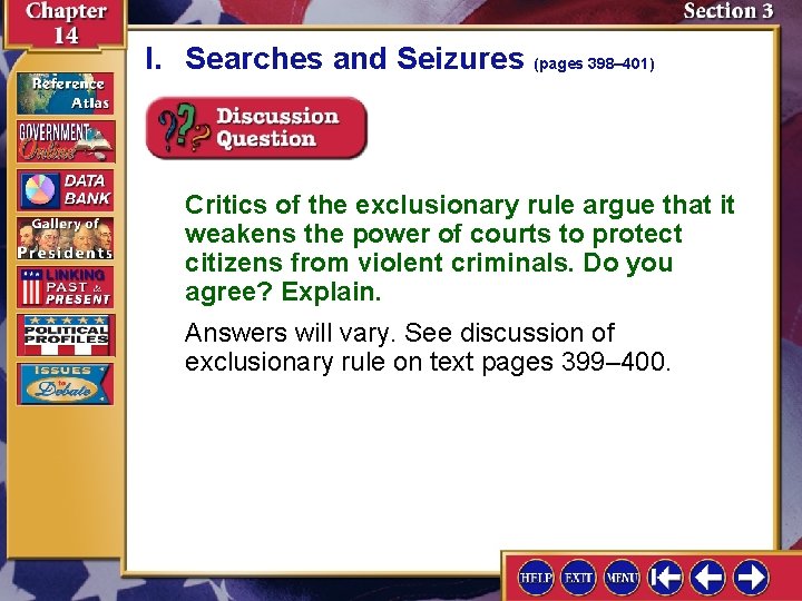 I. Searches and Seizures (pages 398– 401) Critics of the exclusionary rule argue that