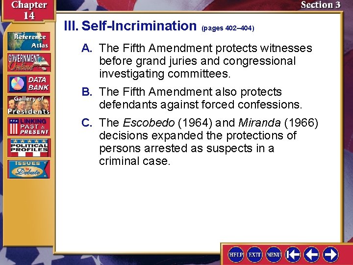 III. Self-Incrimination (pages 402– 404) A. The Fifth Amendment protects witnesses before grand juries