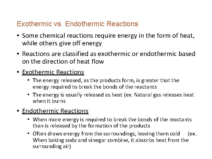 Exothermic vs. Endothermic Reactions • Some chemical reactions require energy in the form of