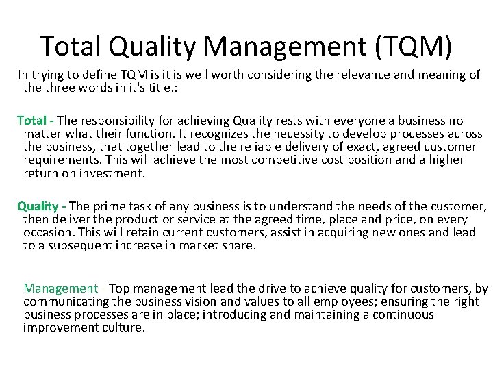 Total Quality Management (TQM) In trying to define TQM is it is well worth
