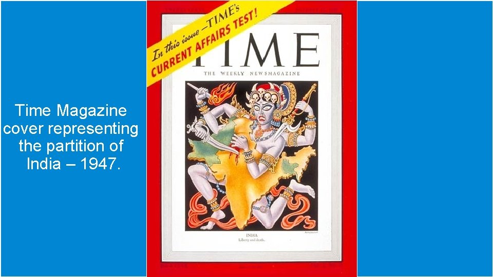 Time Magazine cover representing the partition of India – 1947. 