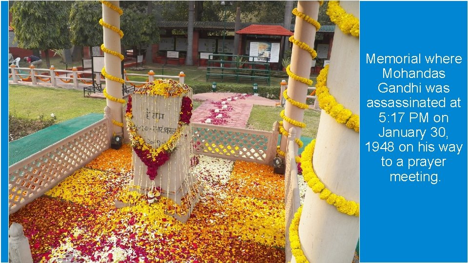 Memorial where Mohandas Gandhi was assassinated at 5: 17 PM on January 30, 1948