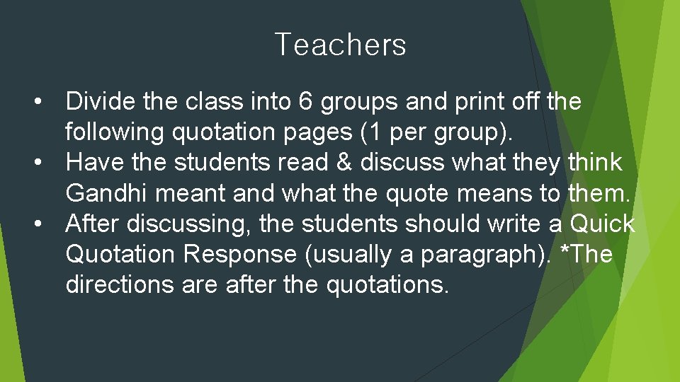 Teachers • Divide the class into 6 groups and print off the following quotation