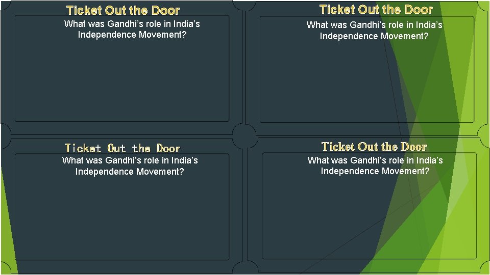 Ticket Out the Door What was Gandhi’s role in India’s Independence Movement? 