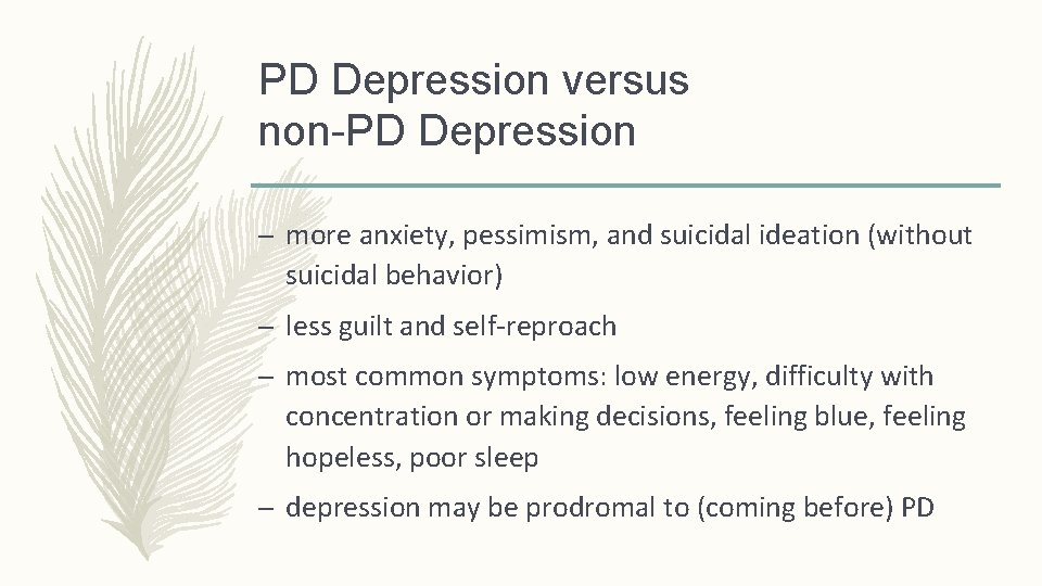PD Depression versus non-PD Depression – more anxiety, pessimism, and suicidal ideation (without suicidal