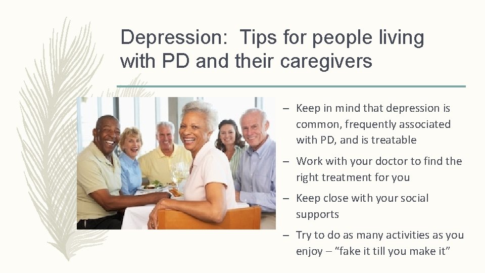 Depression: Tips for people living with PD and their caregivers – Keep in mind