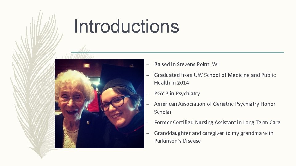 Introductions – Raised in Stevens Point, WI – Graduated from UW School of Medicine