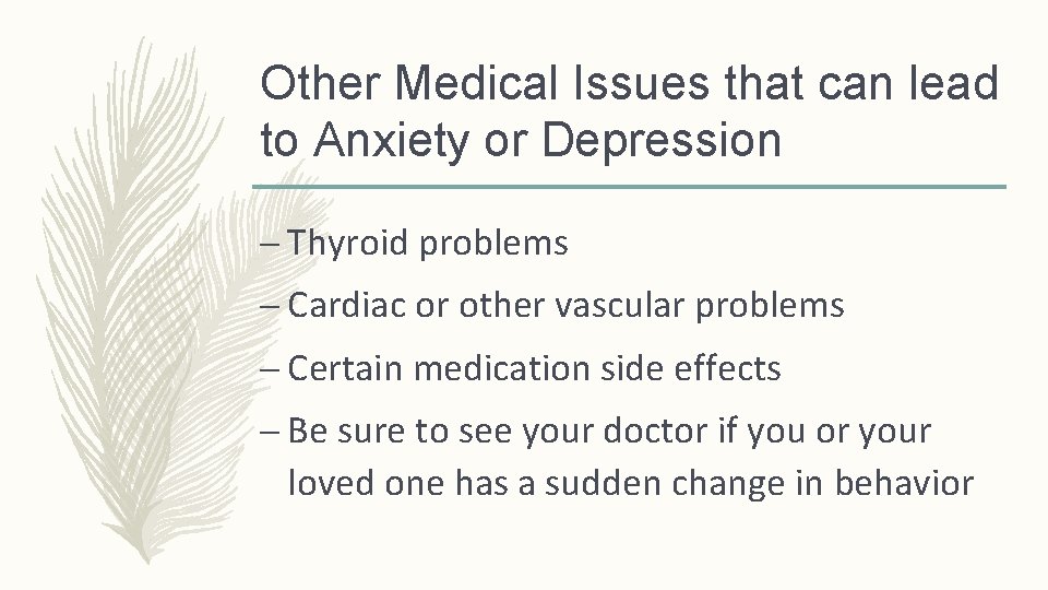 Other Medical Issues that can lead to Anxiety or Depression – Thyroid problems –