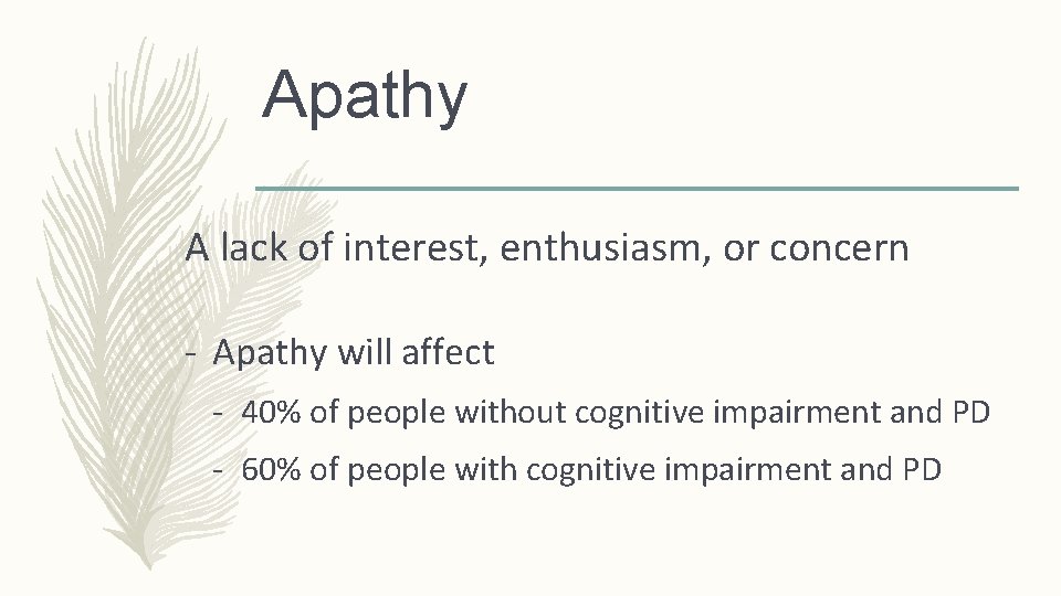 Apathy A lack of interest, enthusiasm, or concern - Apathy will affect - 40%