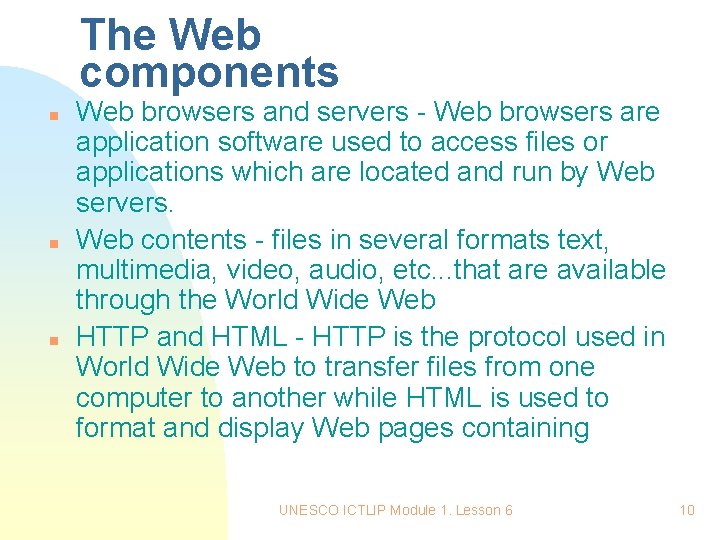 The Web components n n n Web browsers and servers - Web browsers are