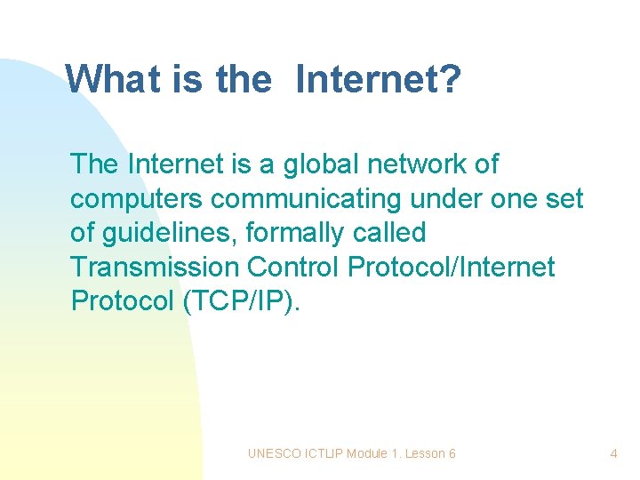 What is the Internet? The Internet is a global network of computers communicating under