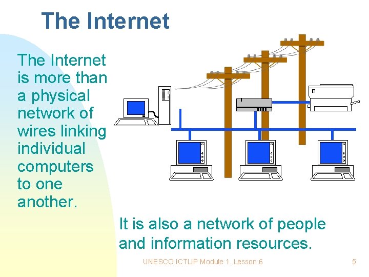 The Internet is more than a physical network of wires linking individual computers to