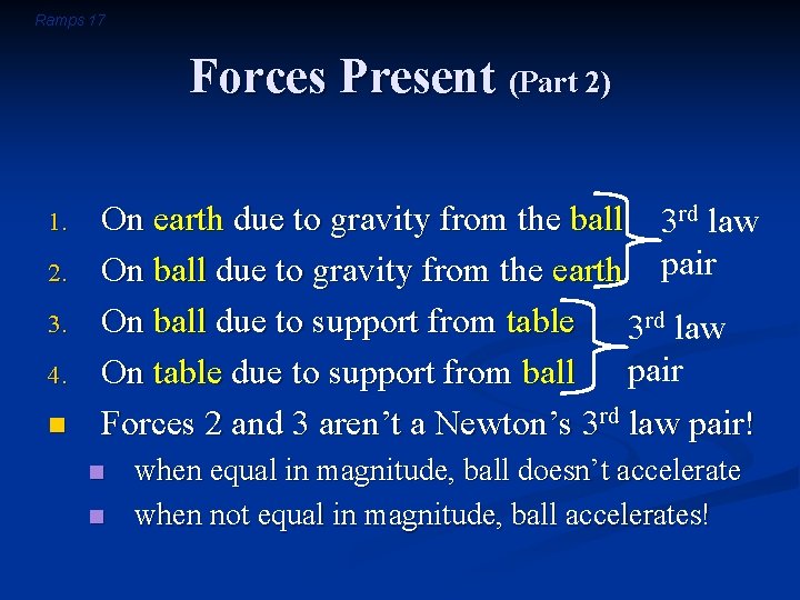 Ramps 17 Forces Present (Part 2) 1. 2. 3. 4. n On earth due