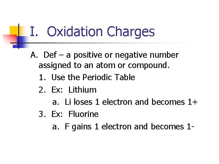 I. Oxidation Charges A. Def – a positive or negative number assigned to an