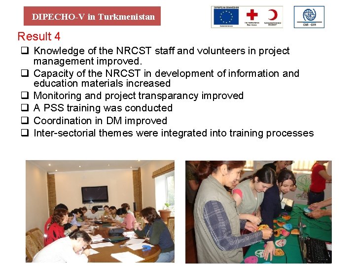 DIPECHO-V in Turkmenistan Result 4 q Knowledge of the NRCST staff and volunteers in