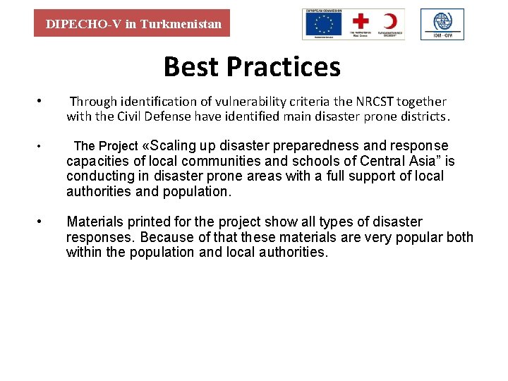 DIPECHO-V in Turkmenistan Best Practices • Through identification of vulnerability criteria the NRCST together