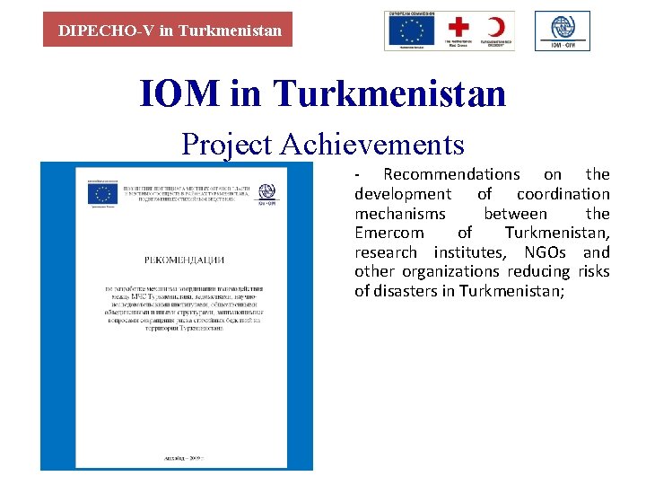 DIPECHO-V in Turkmenistan IOM in Turkmenistan Project Achievements - Recommendations on the development of
