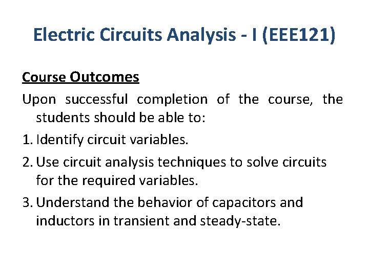 Electric Circuits Analysis - I (EEE 121) Course Outcomes Upon successful completion of the