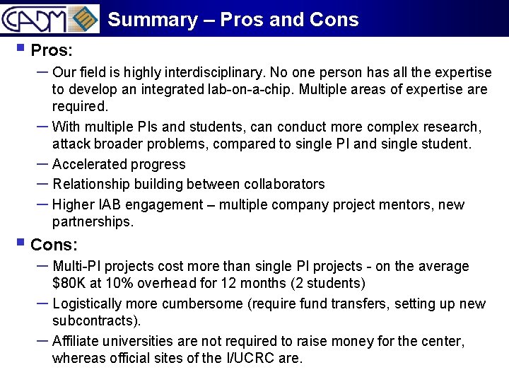 Summary – Pros and Cons § Pros: – Our field is highly interdisciplinary. No